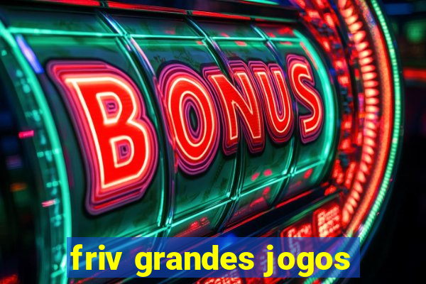 friv grandes jogos